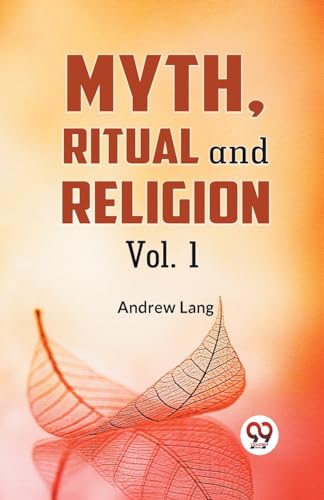 Myth, Ritual And Religion Vol. 1