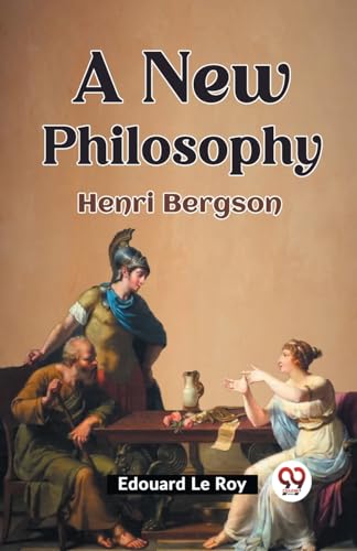 A New Philosophy Henri Bergson