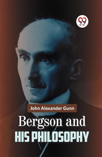 Bergson And His Philosophy
