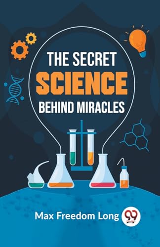 The Secret Science Behind Miracles