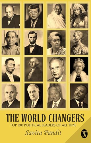 The World Changers Top 100 Political Leaders Of All Time