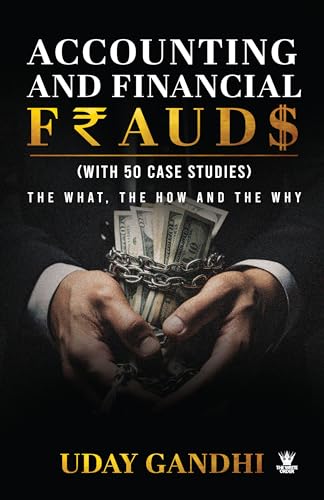 Accounting and Financial Frauds - The What, The How and The Why