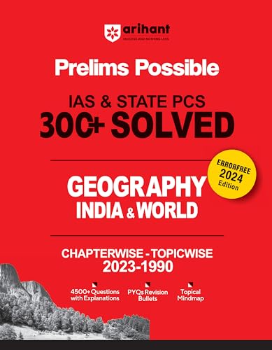 Arihant Prelims Possible IAS and State PCS Examinations 300+ Solved Chapterwise Topicwise (1990-2023) Geography India & World | 4500+ Questions With Explanation | PYQs Revision Bullets | Topical Mindmap | Errorfree 2024