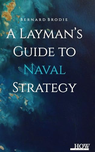 A Layman'S Guide To Naval Strategy