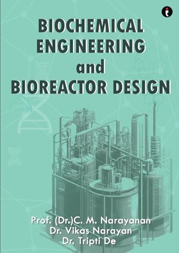 Biochemical Engineering and Bioreactor Design