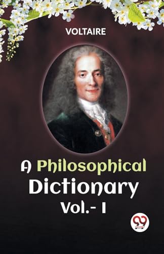 A PHILOSOPHICAL DICTIONARY Vol.-I