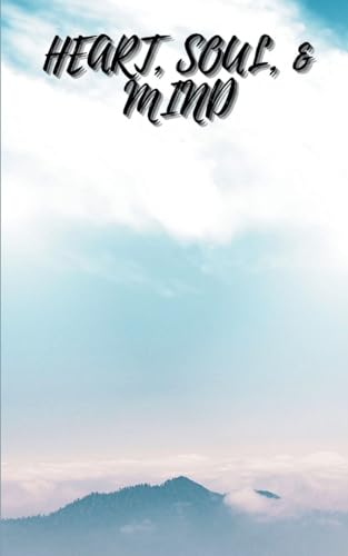 Heart, Soul, and Mind