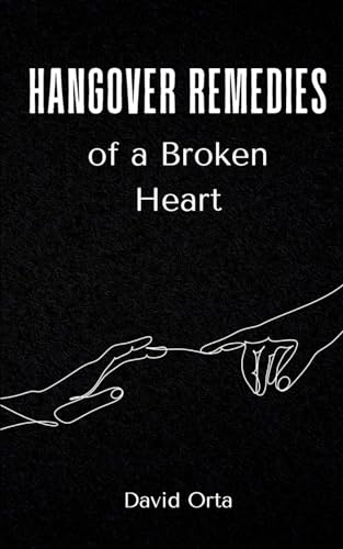 Hangover Remedies of a Broken Heart