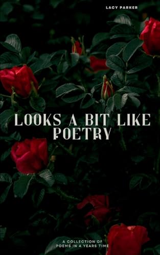 Looks A Bit Like Poetry