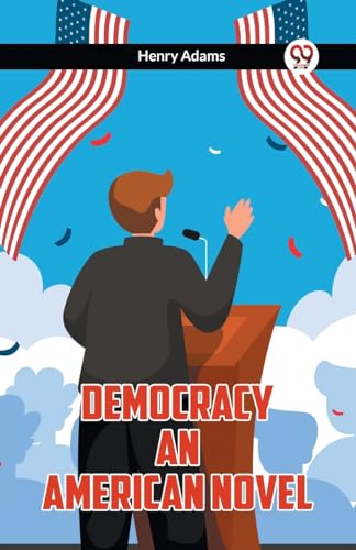 Democracy An American Novel