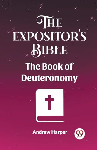 The Expositor's Bible The Book Of Deuteronomy