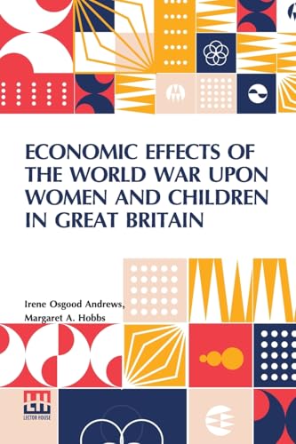 Economic Effects Of The World War Upon Women And Children In Great Britain