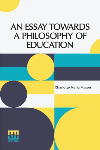 An Essay Towards A Philosophy Of Education