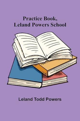 Practice Book, Leland Powers School