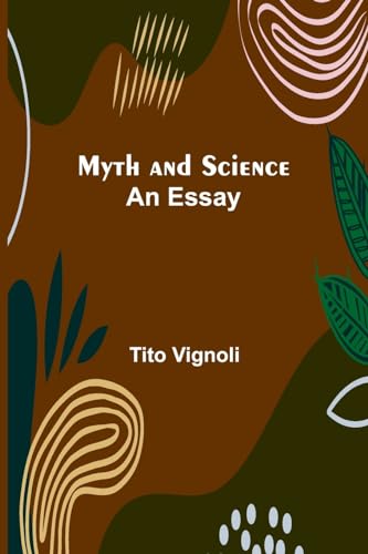 Myth and Science; An Essay