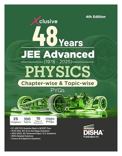 Disha Xclusive 48 Years JEE Advanced (1978 - 2025) PHYSICS Chapter-wise & Topic-wise PYQs Book 4th Edition | Solved Papers Question Bank in NCERT Flow for JEE 2026