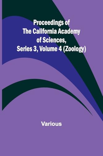 Proceedings of the California Academy of Sciences, Series 3, Volume 4 (Zoology)