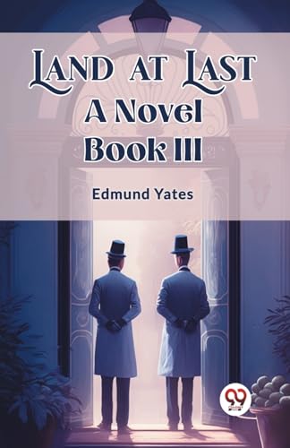 Land at Last A Novel BOOK III