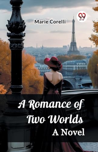 A Romance of Two Worlds A Novel