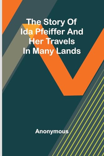 The story of Ida Pfeiffer and her travels in many lands