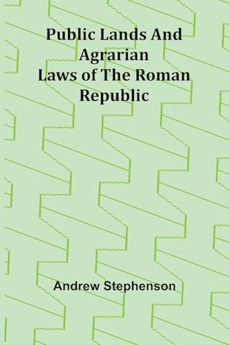 Public Lands and Agrarian Laws of the Roman Republic