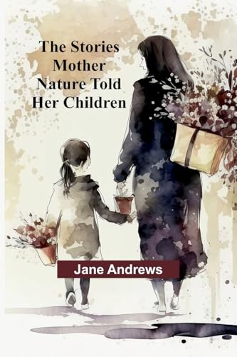 The Stories Mother Nature Told Her Children