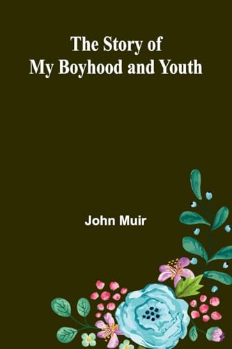 The Story of My Boyhood and Youth