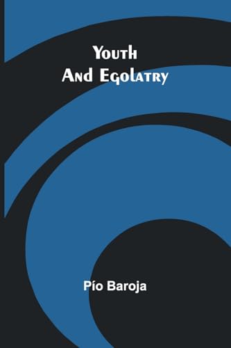 Youth and Egolatry