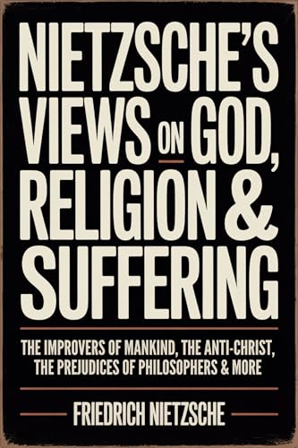 Nietzsche's Views on God, Religion & Suffering