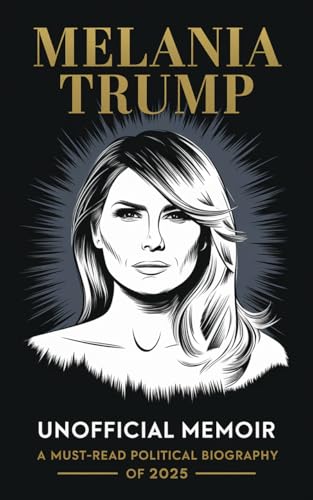 Melania Trump Unofficial Memoir