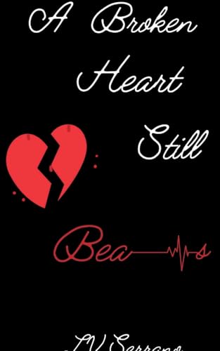 A Broken Heart Still Beats
