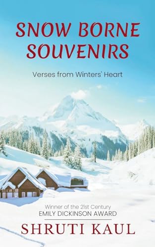 SNOW BORNE SOUVENIRS, Verses from winter's heart
