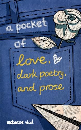 a pocket of love, dark poetry, and prose