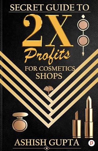 Secret Guide to 2X Profits for Cosmetic Shop