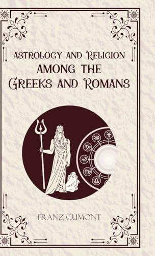 Astrology and Religion Among the Greeks and Romans