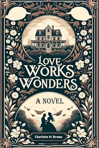 Love Works Wonders A Novel