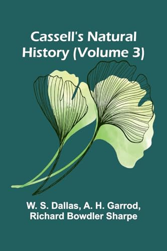 Cassell's Natural History (Volume 3)
