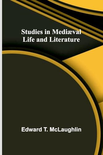 Studies in Mediæval Life and Literature