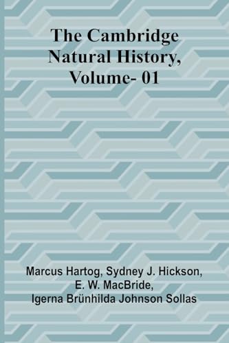 The Cambridge Natural History, Vol. 01