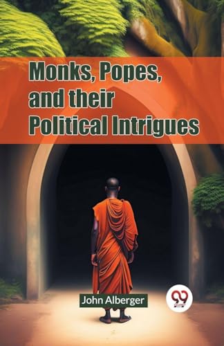 Monks, Popes, and their Political Intrigues