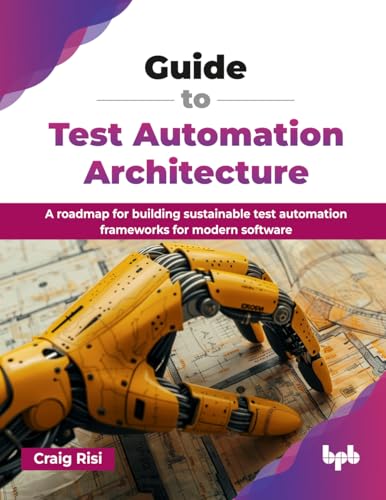 Guide to Test Automation Architecture