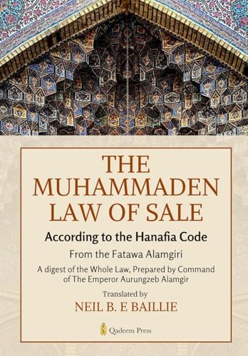 The Muhammaden Law of Sale - According to the Hanafia Code