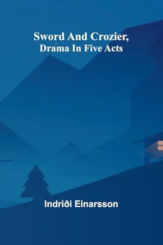 Sword and crozier, drama in five acts