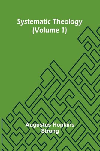 Systematic Theology (Volume 1)