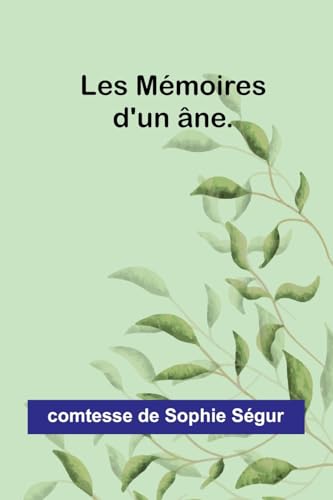 Les Mémoires d'un âne.