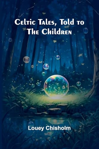 Celtic Tales, Told to the Children