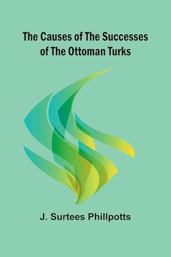 The Causes of the Successes of the Ottoman Turks