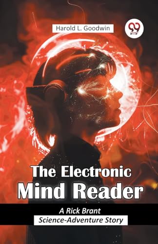 The Electronic Mind Reader A Rick Brant Science-Adventure Story
