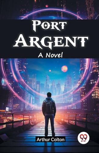 Port Argent A Novel