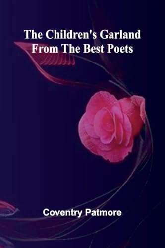 The Children's Garland from the Best Poets